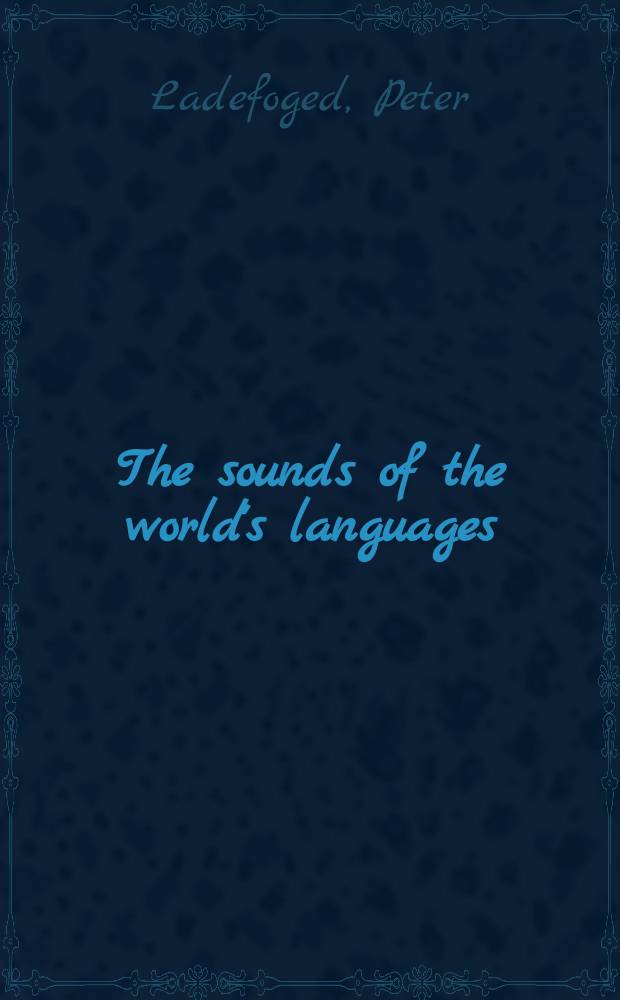 The sounds of the world's languages = Звуки языков мира