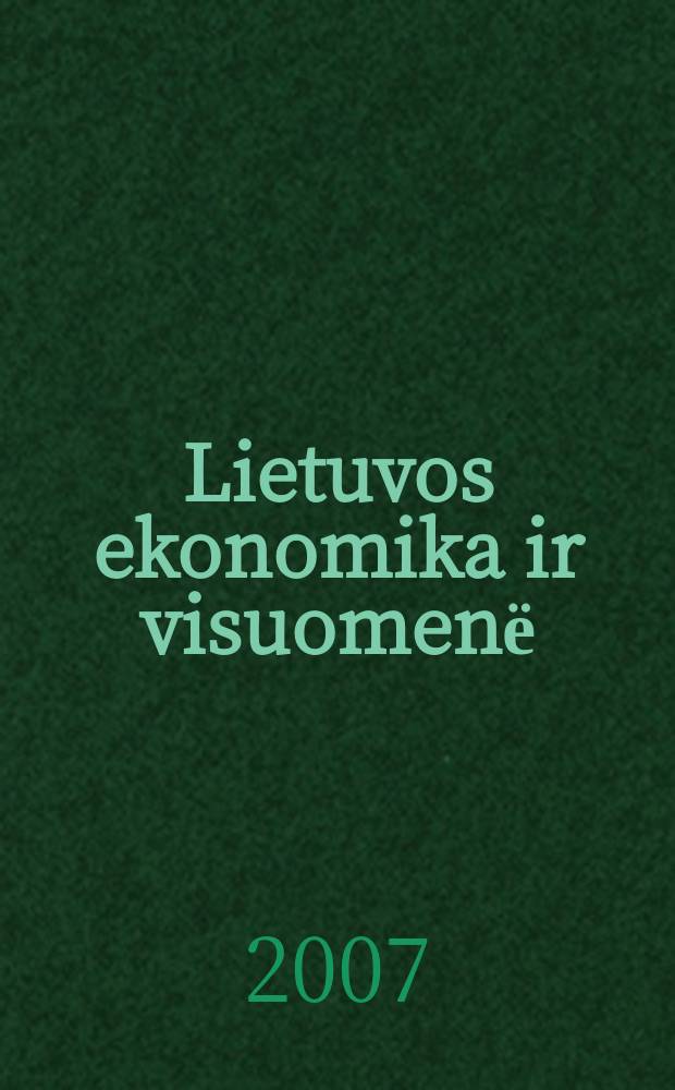 Lietuvos ekonomika ir visuomenё = Lithuanian economy and society = Литва:экономика и общество