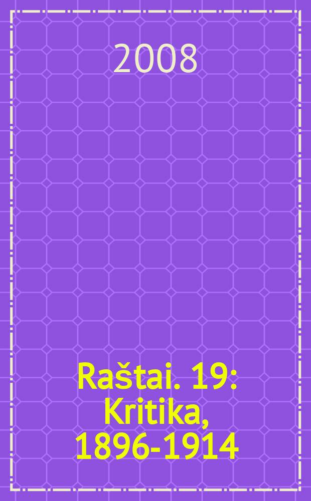 Raštai. 19 : Kritika, 1896-1914
