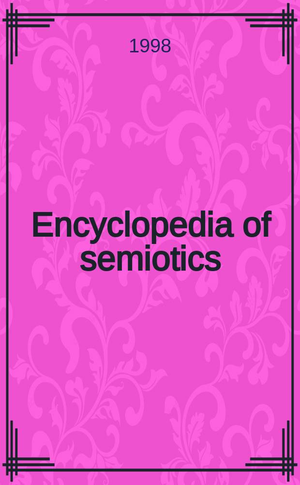 Encyclopedia of semiotics = Энциклопедия по семиотике