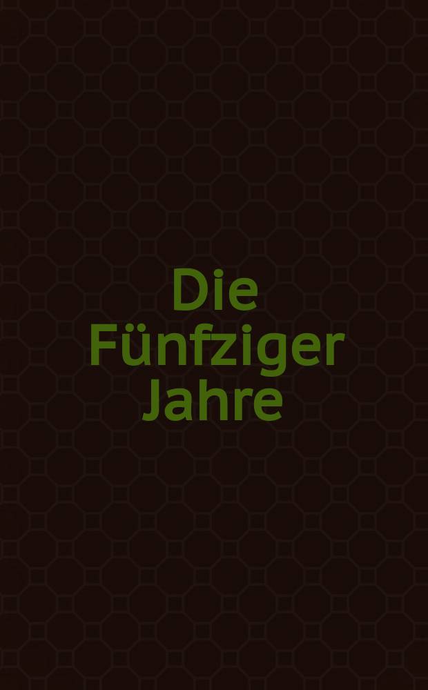 Die Fünfziger Jahre = The 1950s : Kunst und Kunstverständnis in Wien : Sammlung der Kulturabteilung der Stadt Wien : Katalog der Ausstellung, 06.11.2009 - 09.01.2010, MUSA, Museum auf Abruf, Wien = 50-ые года. Искусство и понимание искусства в Вене