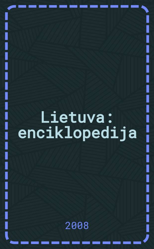 Lietuva : enciklopedija = Литва: энциклопедия
