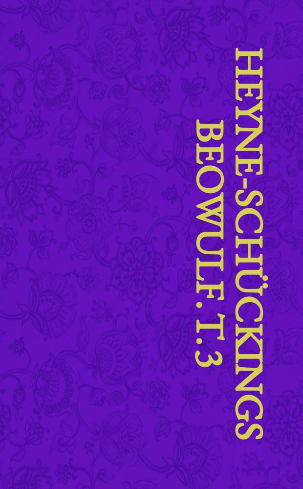 Heyne-Schückings Beowulf. T. 3 : Glossar