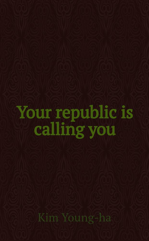 Your republic is calling you : a novel