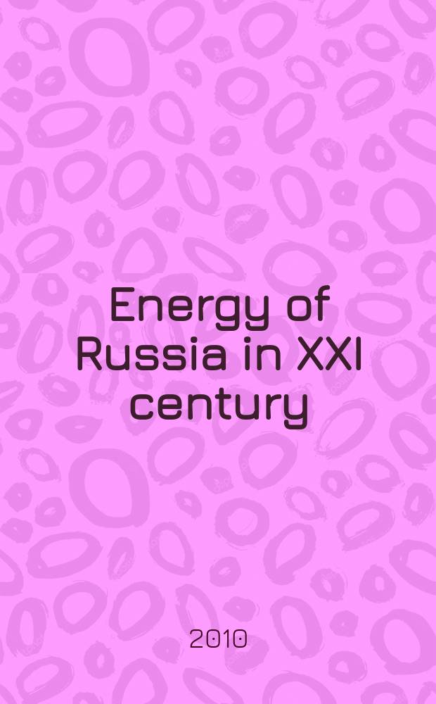Energy of Russia in XXI century: development strategy - eastern vector: All-Russian conference; Asian energy cooperation: what is after the crisis?: 7th International Conference, AEC-2010: Joint symposium within frameworks of Baikal economic forum and Asia-Pacific economy cooperation, August 30 - September 3, 2010, Irkutsk, Russia: CD-ROM proceedings