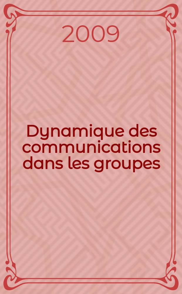 Dynamique des communications dans les groupes = Динамика взаимоотношений в группах