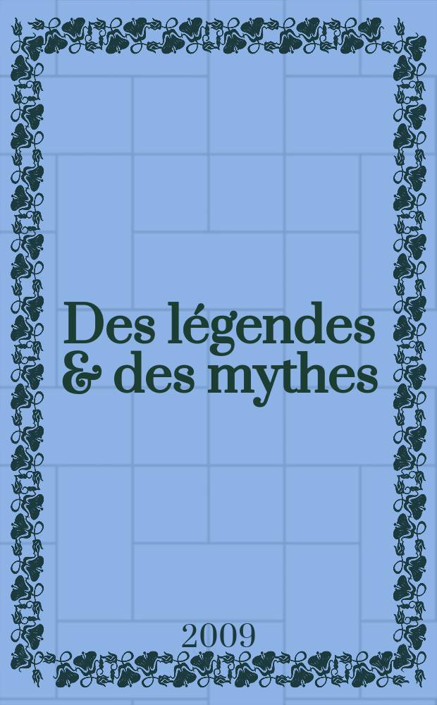 Des légendes & des mythes : petit Larousse illustré = Легенды и мифы