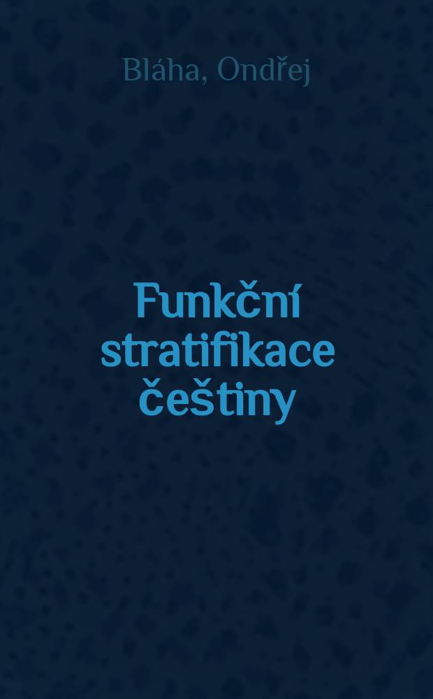 Funkční stratifikace češtiny = Функциональная стратификация чешского языка