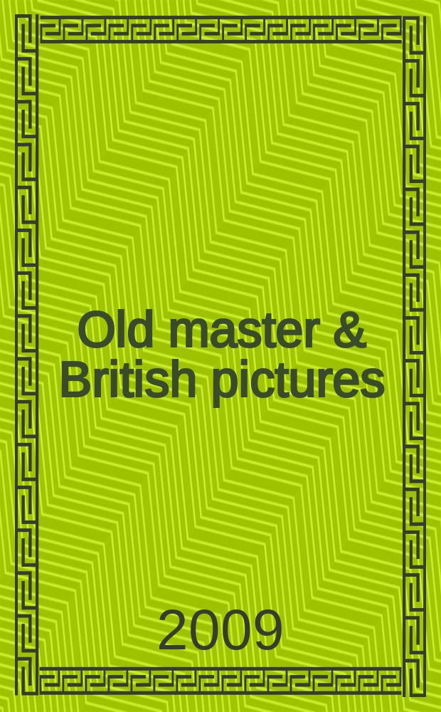 Old master & British pictures : properties from the Duke of Westminster et al. : auction, 24 April 2009, London : a catalogue = Старые мастера британской живописи