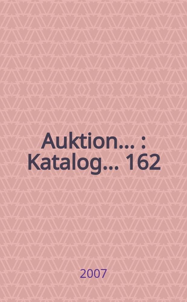 Auktion .. : [Katalog]. ... 162 : 10. Oktober 2007 = Россия