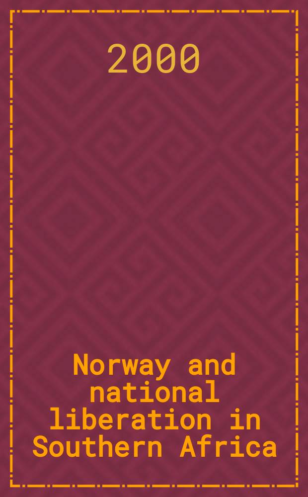 Norway and national liberation in Southern Africa = Норвегия и национальное освобождение в Южной Африке