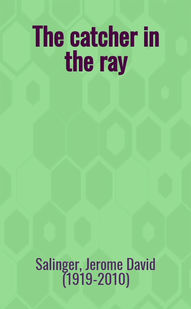 The catcher in the ray : книга для чтения на английском языке = Над пропастью во ржи