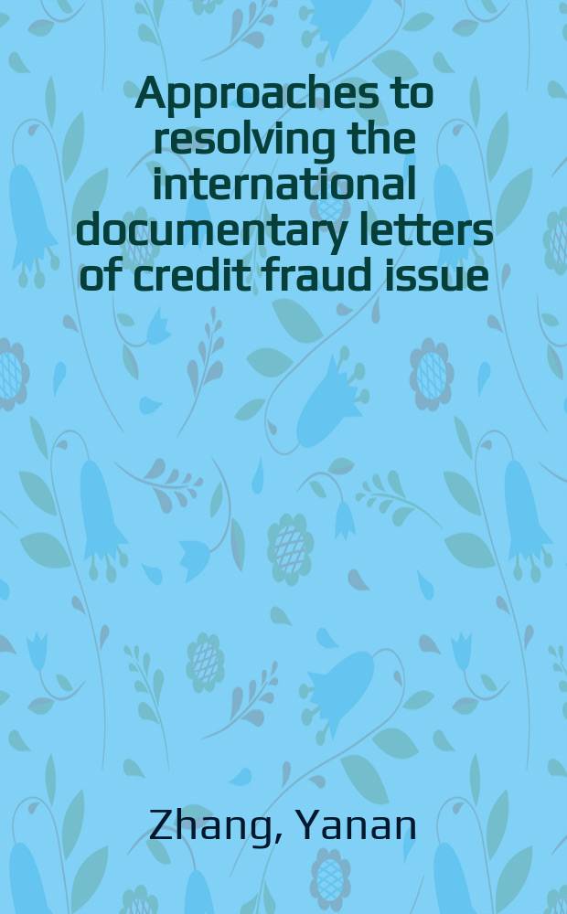 Approaches to resolving the international documentary letters of credit fraud issue = Подходы у решению международных документов