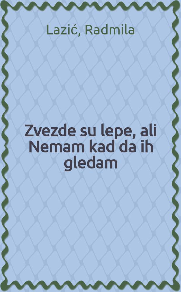 Zvezde su lepe, ali Nemam kad da ih gledam : antologija srpske urbane poezije