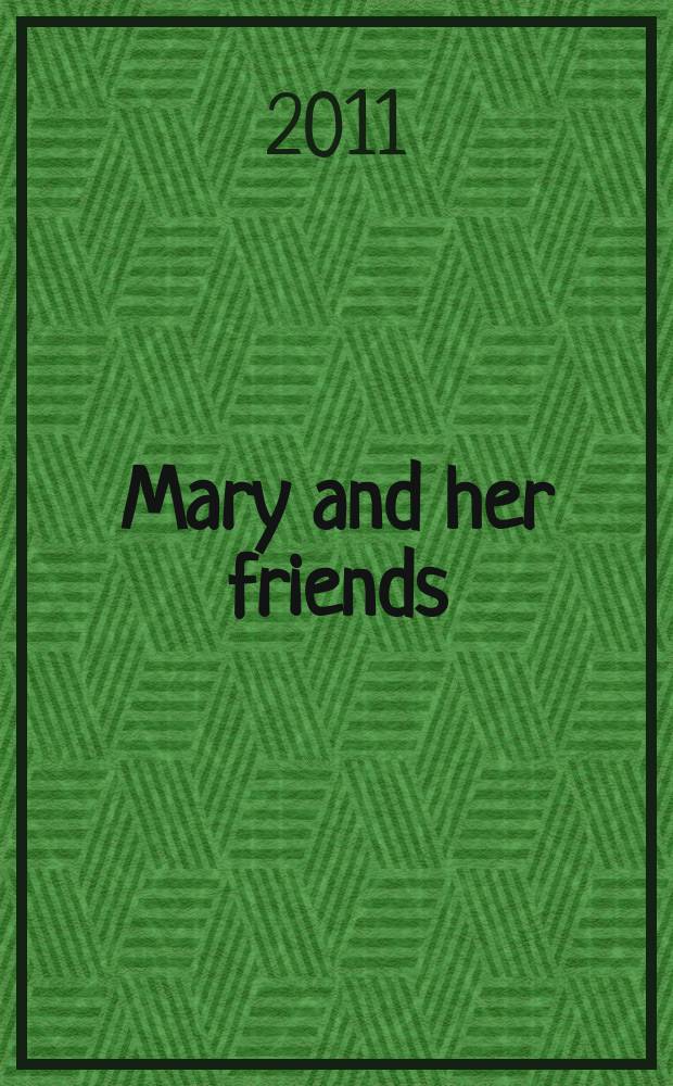 Mary and her friends = Мэри и ее друзья
