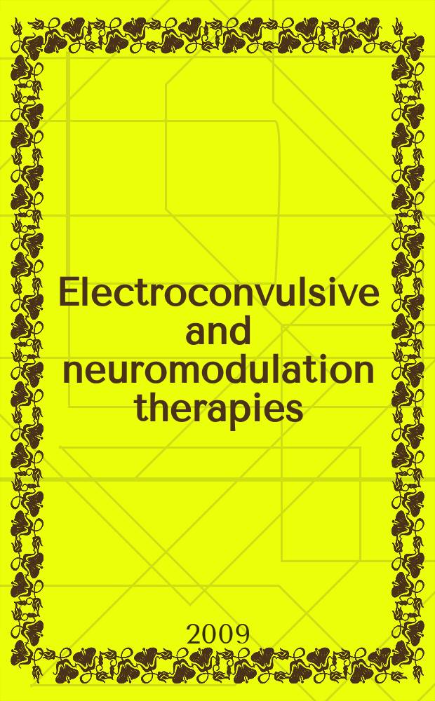 Electroconvulsive and neuromodulation therapies = Электросудорожная терапия и нейромодуляция