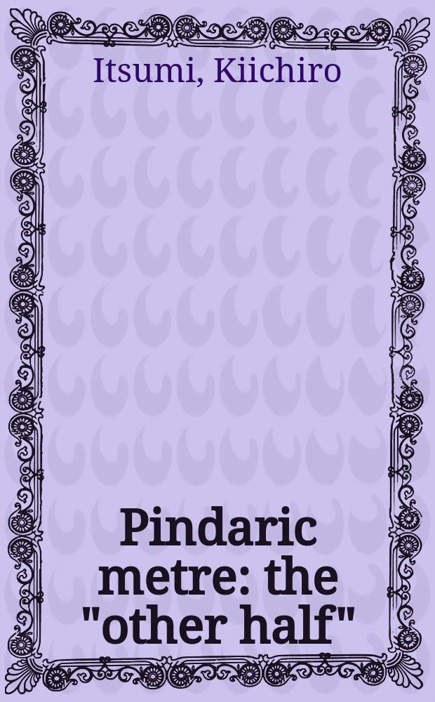 Pindaric metre: the "other half" = Метрика Пиндара:"другая половина"