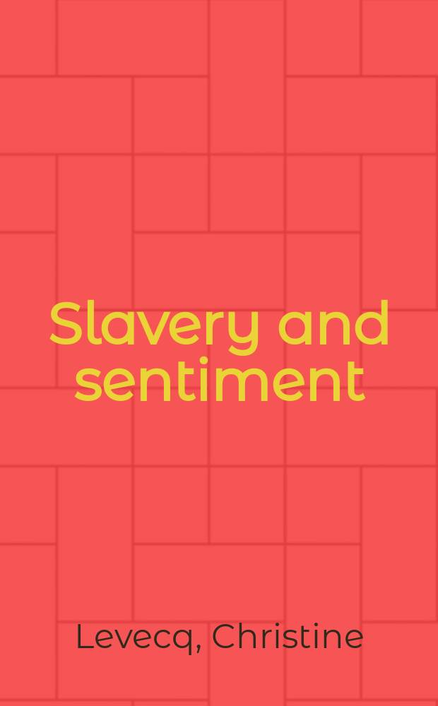 Slavery and sentiment : the politics of feeling in Black Atlantic antislavery writing, 1770-1850 = Рабство и чувство