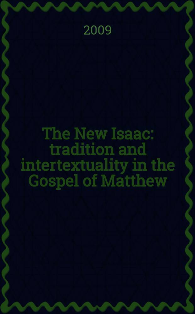 The New Isaac : tradition and intertextuality in the Gospel of Matthew = Новый Исаак: Традиция и интертекстуальность в Евангелии от Матфея