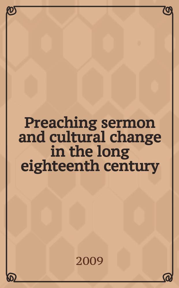 Preaching sermon and cultural change in the long eighteenth century = Проповедничество и культурные перемены в 18 веке