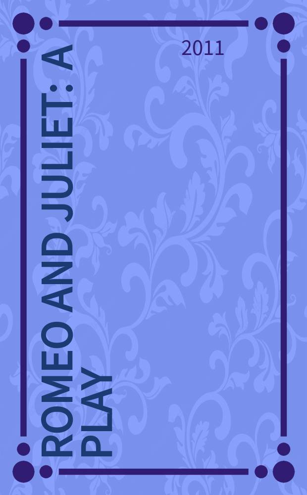Romeo and Juliet : a play