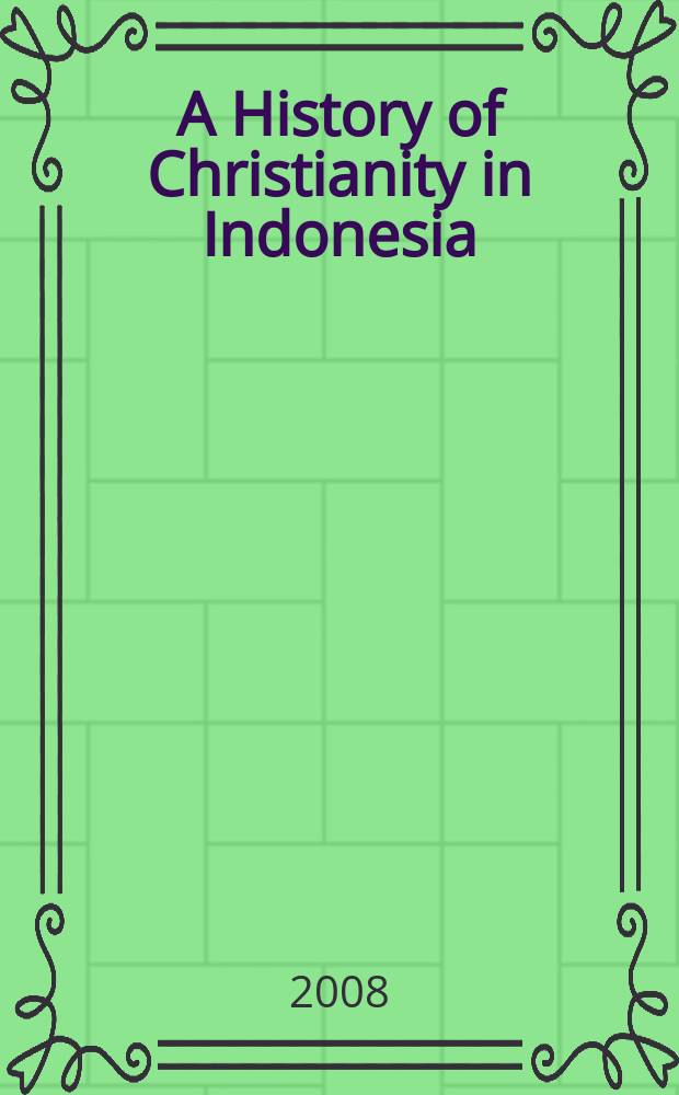 A History of Christianity in Indonesia = История христианства в Индонезии