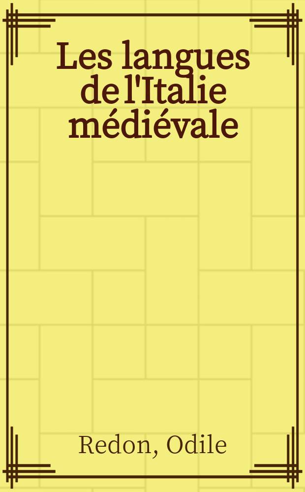 Les langues de l'Italie médiévale : textes d'histoire et de littérature, Xe- XIVe siècle = Языки средневековой Италии