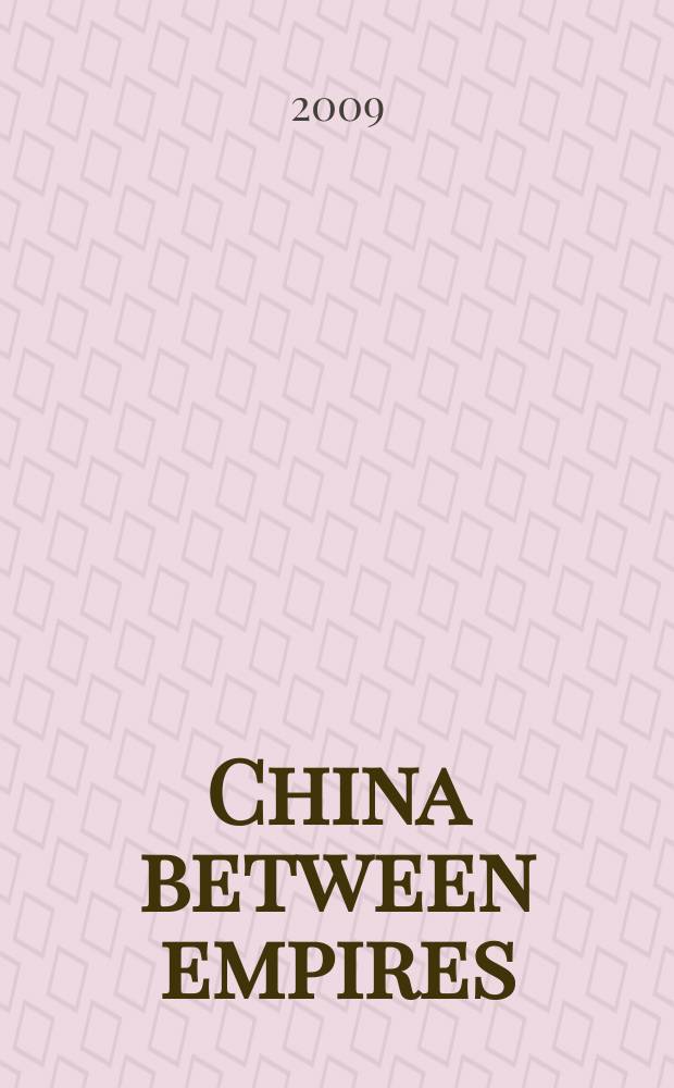 China between empires : the northern and southern dynasties = Китай между империями: северные и южные династии