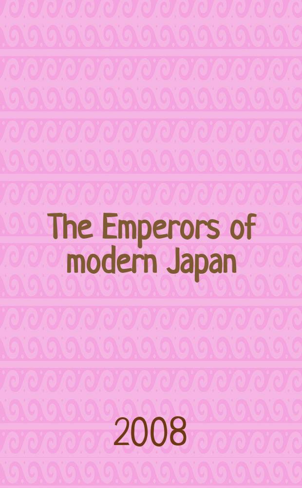 The Emperors of modern Japan = Императоры современной Японии