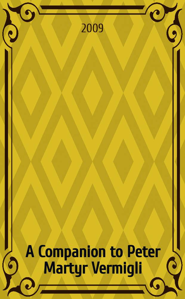 A Companion to Peter Martyr Vermigli = Путеводитель по Петру Мартиру Вермилию