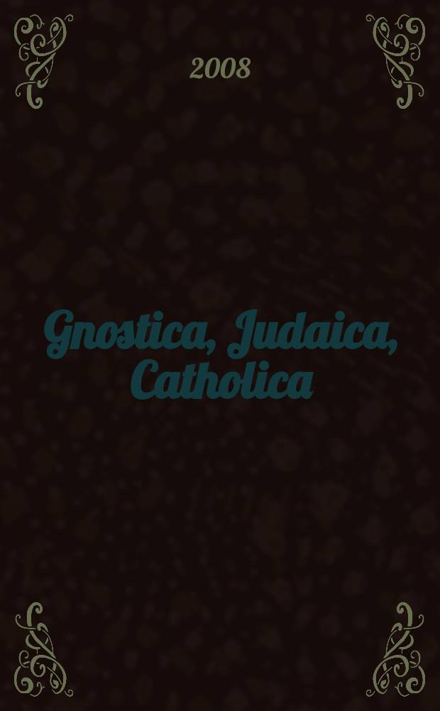 Gnostica, Judaica, Catholica : collected essays of Gilles Quispel = Гностика, иудаика, католика