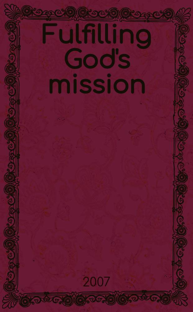 Fulfilling God's mission : the two worlds of Dominie Everardus Bogardus, 1607-1647 = Выполняя божью миссию