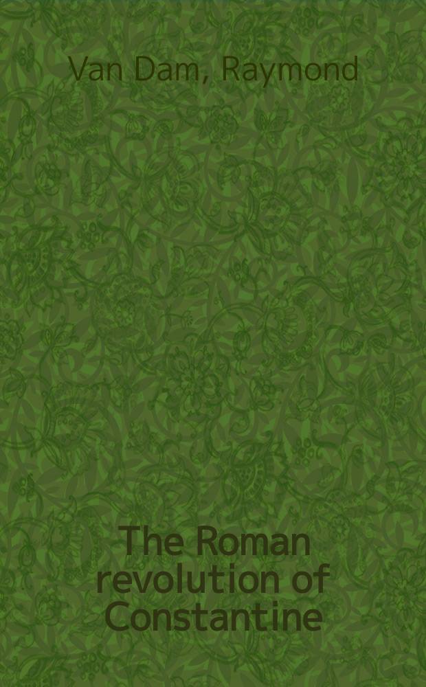 The Roman revolution of Constantine = Римская революция Константина