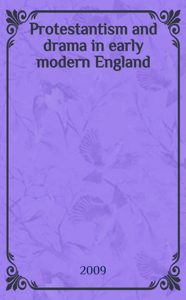 Protestantism and drama in early modern England = Протестантизм и драма в Англии 1500-1700(ранний модерн)