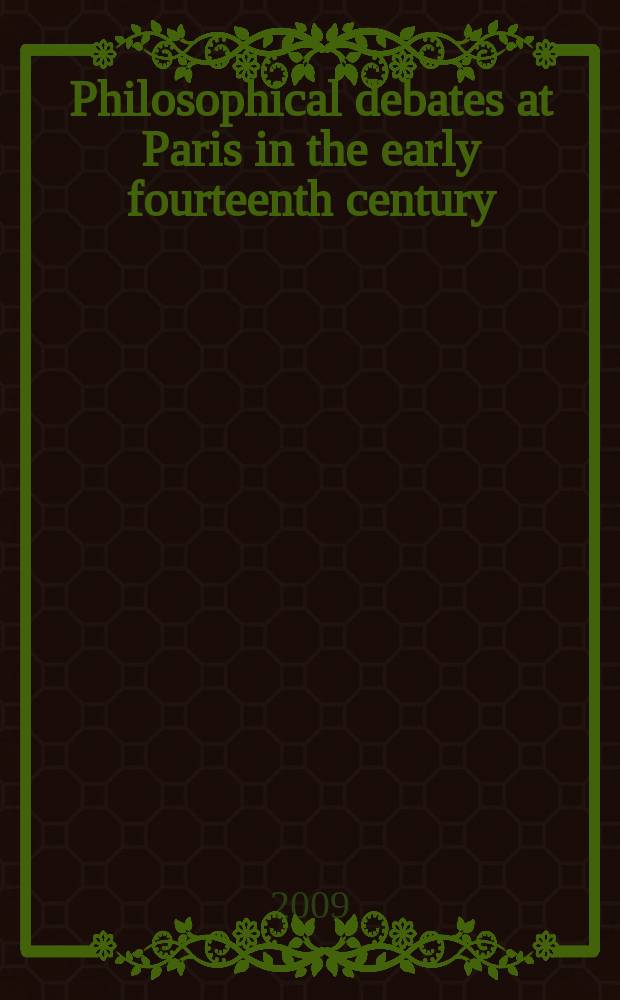 Philosophical debates at Paris in the early fourteenth century = Философские работы в Париже в начале 14 века