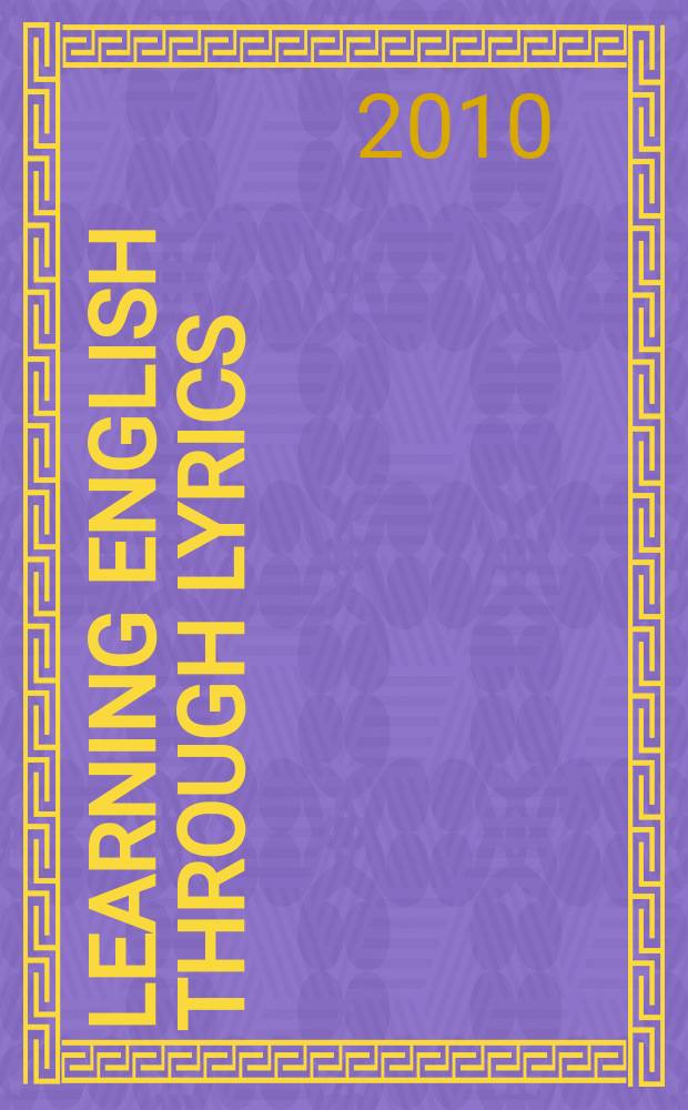 Learning English through lyrics : учебное пособие для студентов и преподавателей = Изучение английского в песнях