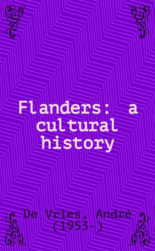 Flanders : a cultural history = Фландрия: культурная история