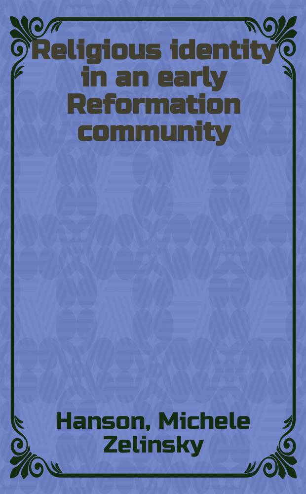 Religious identity in an early Reformation community : Augsburg, 1517 to 1555 = Религиозная идентичность в раннереформационном сообществе