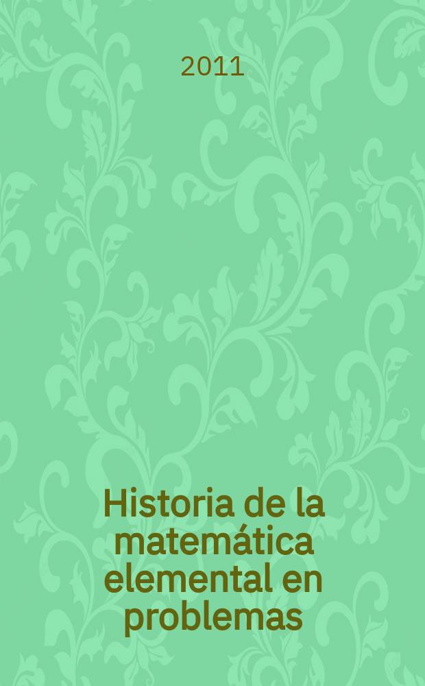Historia de la matemática elemental en problemas