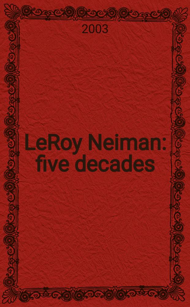 LeRoy Neiman : five decades : an album = Лерой Нейман