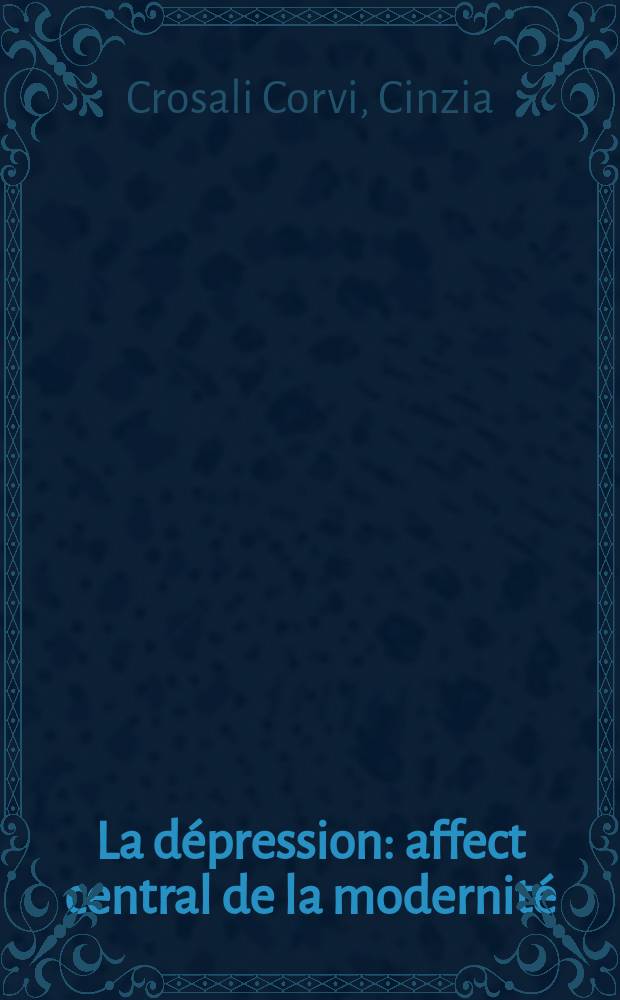 La dépression : affect central de la modernité = Депрессия - главный эффект современности