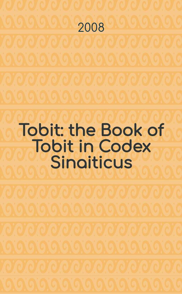 Tobit : the Book of Tobit in Codex Sinaiticus = Товит: Енига Товит в Синайском кодексе