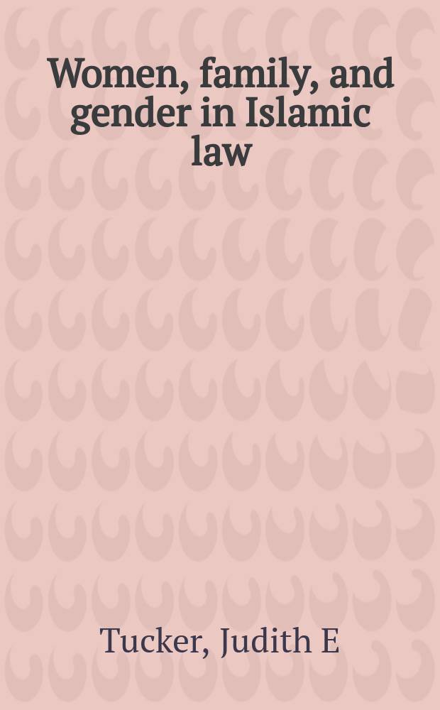 Women, family, and gender in Islamic law = Женщины, семья и гендер в исламском праве
