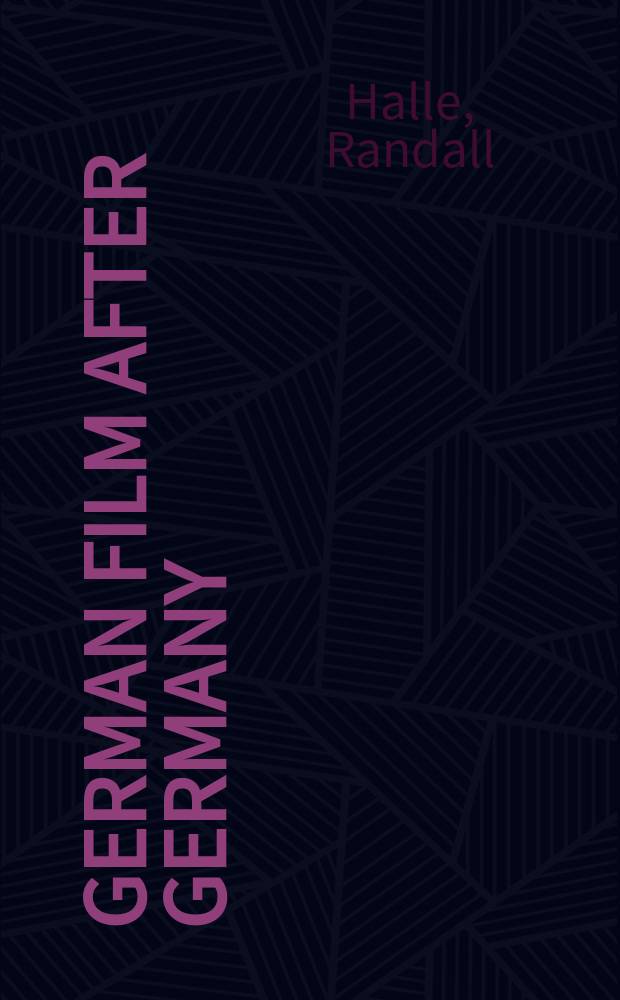 German film after Germany : toward a transnational aesthetic = Немецкие фильмы Германии