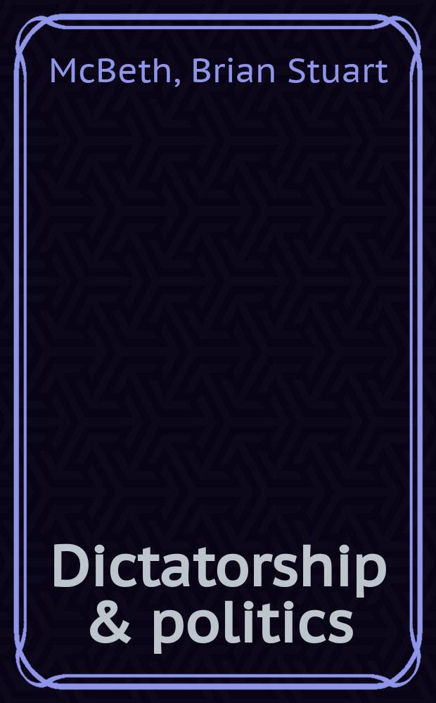 Dictatorship & politics : intrigue, betrayal, and survival in Venezuela, 1908-1935 = Диктатура и политика: интриги, измена и выживание в Венесуэле, 1908-1935