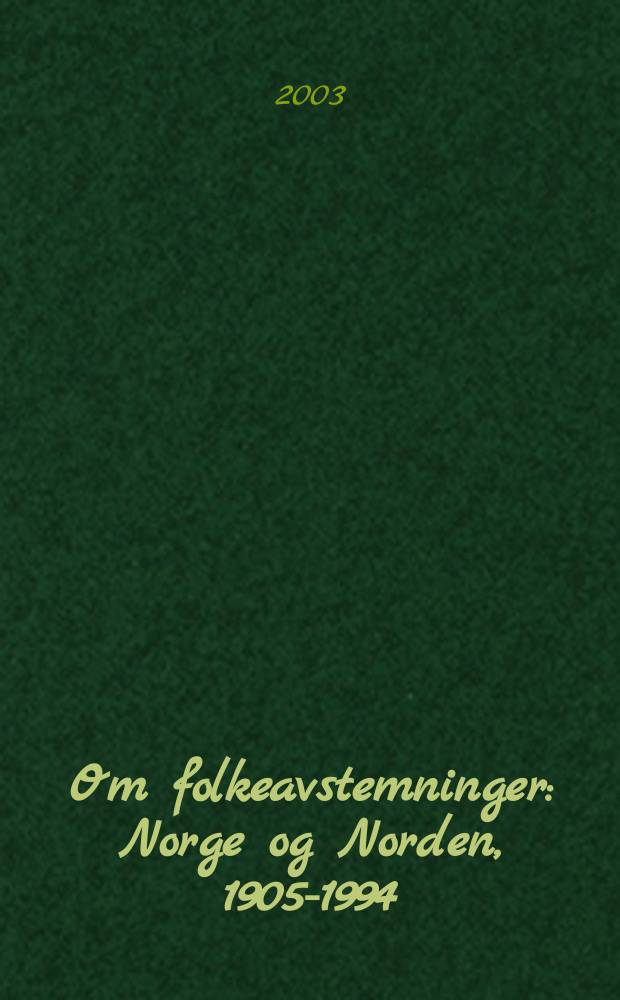 Om folkeavstemninger : Norge og Norden, 1905-1994 = Референдум: Норвегия и Страны Северной Европы