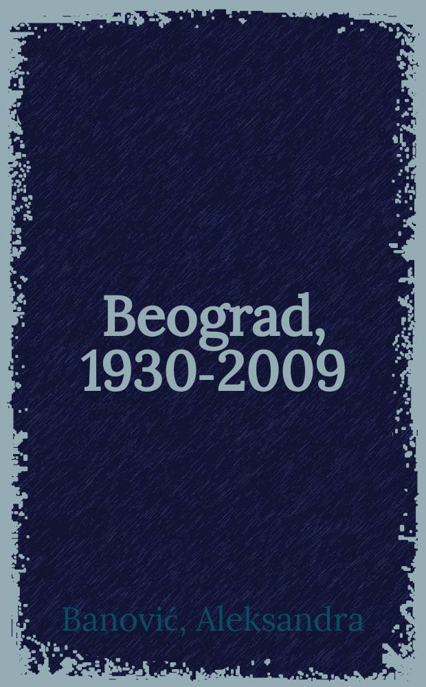 Beograd, 1930-2009 = Белград