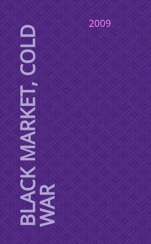 Black market, Cold War : everyday life in Berlin, 1946-1949 = Черный рынок, Холодная война: повседневная жизнь в Берлине, 1946-1949