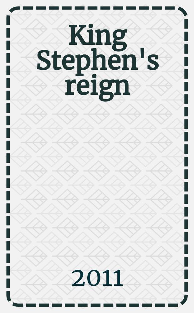 King Stephen's reign (1135-1154) = Царствование короля Стефана (1135-1154)
