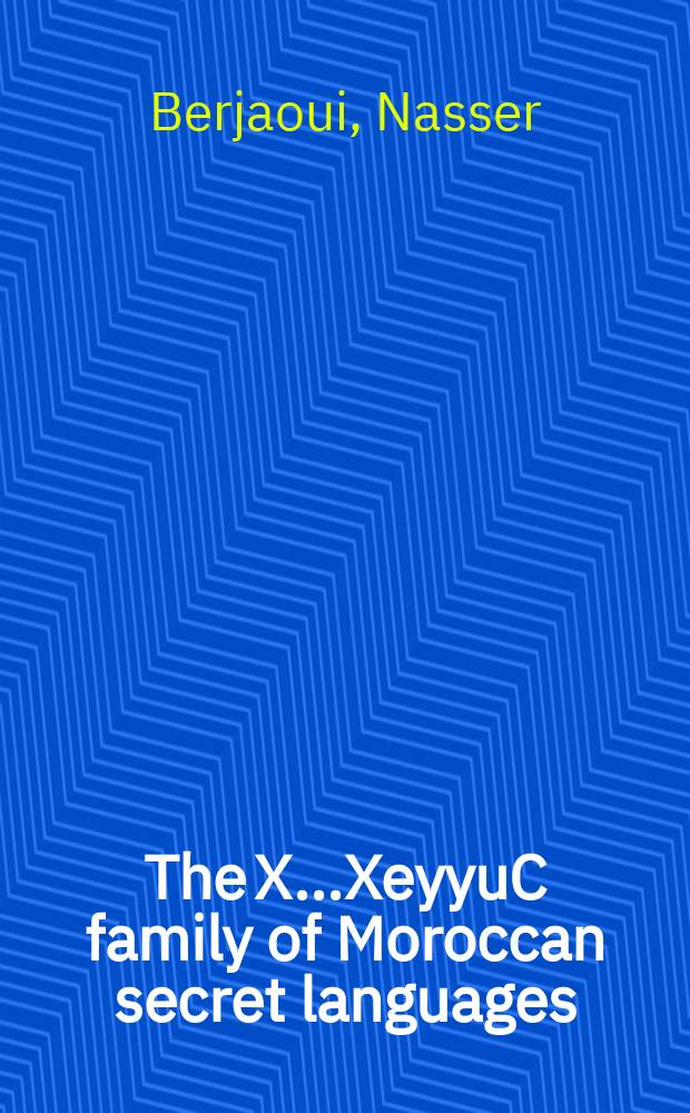 The X...XeyyuC family of Moroccan secret languages = Семья мароканских тайных языков